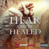 Hear And Be Healed